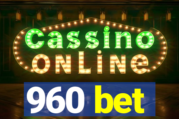 960 bet